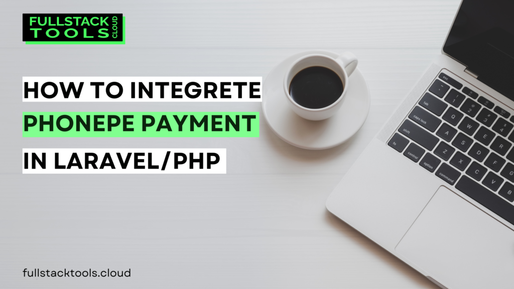 PhonePe Payment Gateway Integration In Laravel PHP